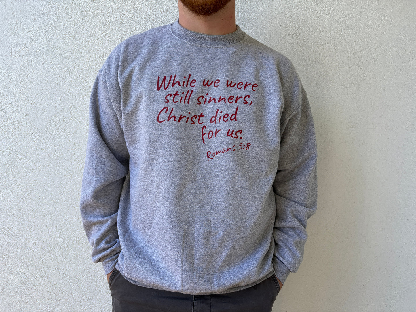 Romans 5:8 Sweatshirt